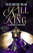 Kill the King (A Knight's Revenge #3)