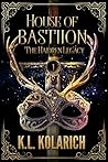 House of Bastiion (The Haidren Legacy, #1) Book cover for House of Bastiion (The Haidren Legacy, #1)