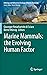 Marine Mammals: the Evolvin...