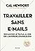 Travailler sans E-mails