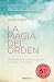 La magia del orden. Herramientas para ordenar tu casa... ¡y t... by Marie Kondō
