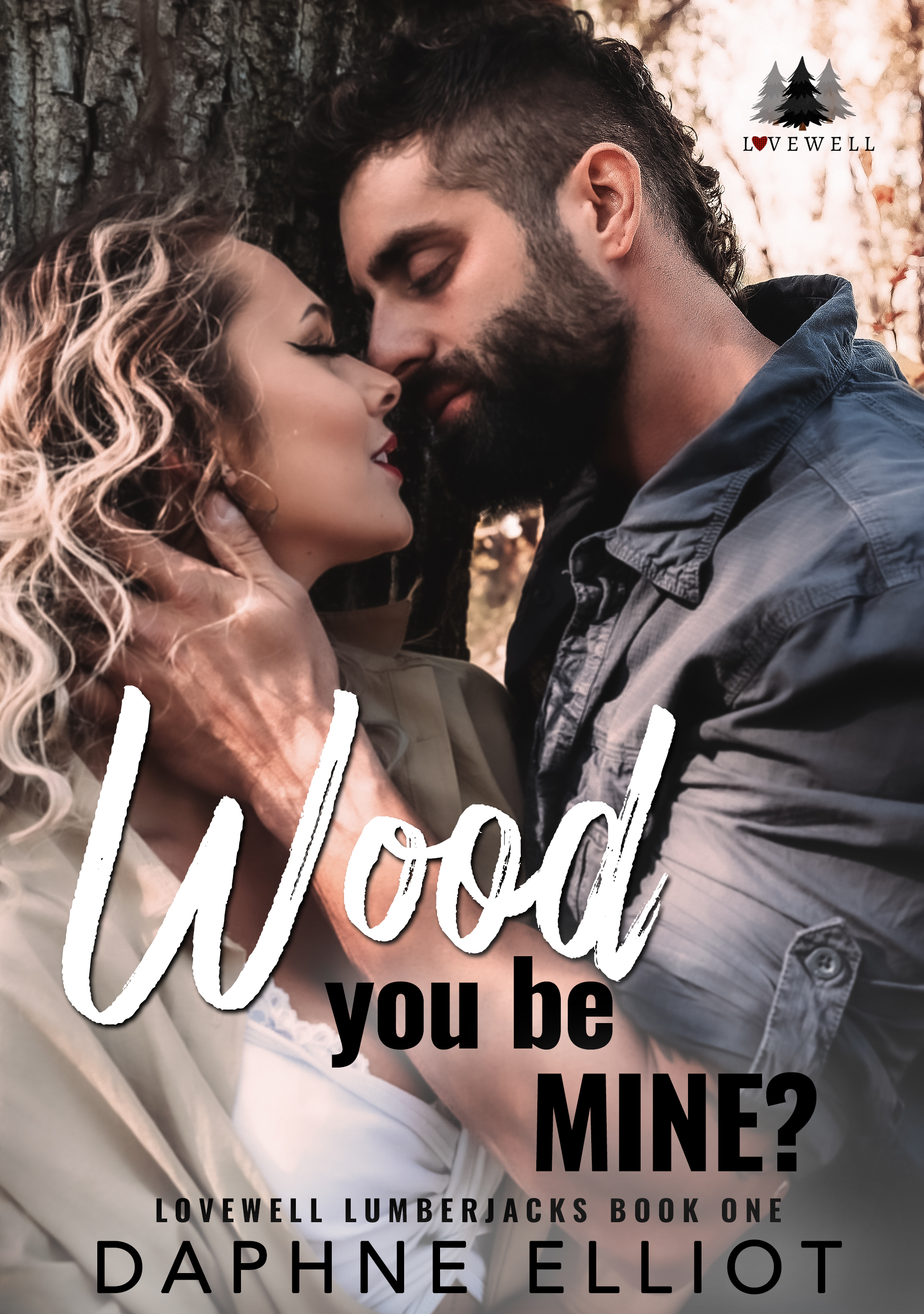 Wood You Be Mine? (Lovewell Lumberjacks, #1)