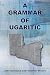A Grammar of Ugaritic (Reso...