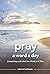 Pray a Word a Day: Connecting with God One Word at a Time