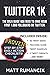 Twitter 1K: The Only Guide ...