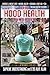 The Hood Health Handbook: A...