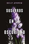 Susurros en la oscuridad by Kelly Andrew