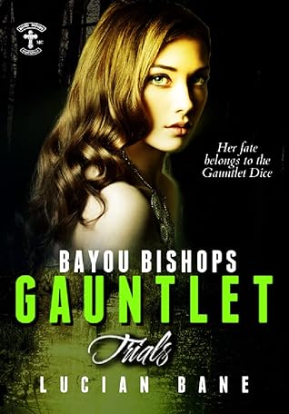 The Gauntlet Trials (Bayou Bishops MC, #6)