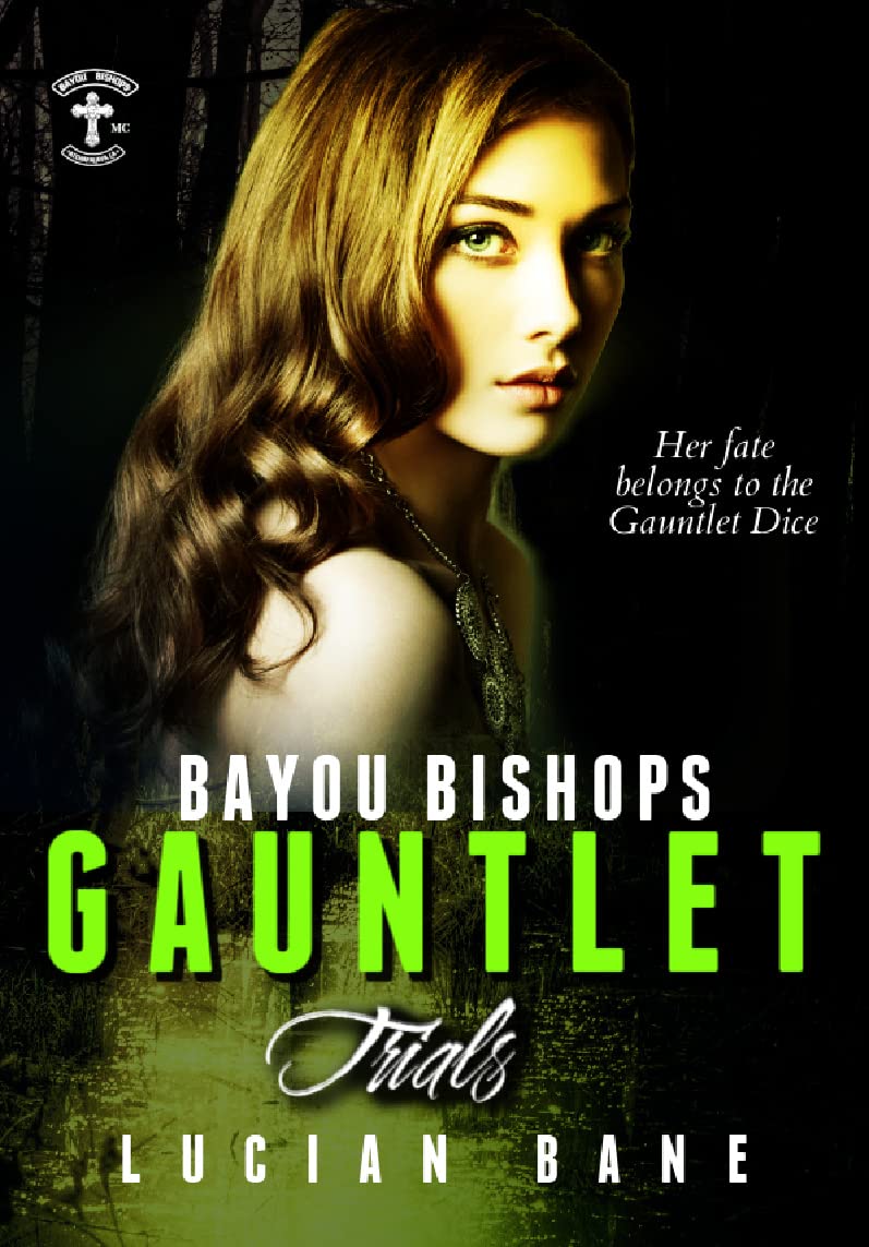 The Gauntlet Trials (Bayou Bishops MC, #6)