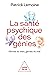 La Santé psychique des géni...
