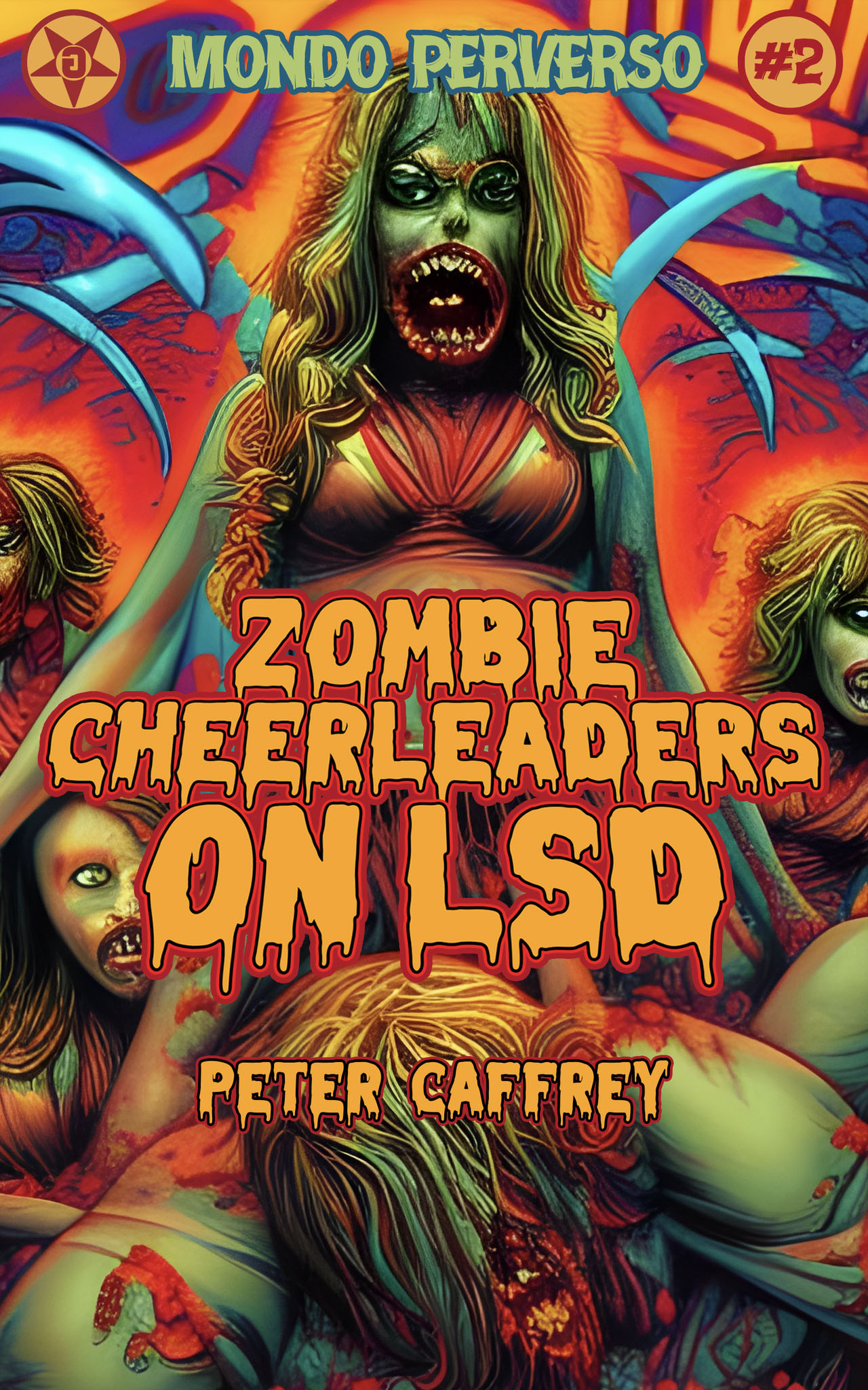 Zombie Cheerleaders on LSD (Mondo Perverso, #2)