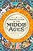 A Travel Guide to the Middle Ages: A vivid and unfortgettable insight into medieval history