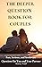 The Deeper Question Book fo...