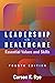 Leadership in Healthcare: Essential Values and Skills, Fourth Edition
