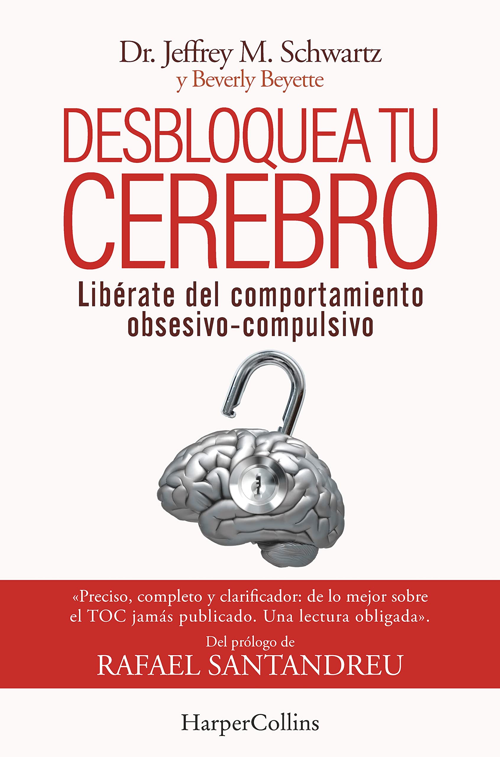 Desbloquea tu cerebro. Libérate del comportamiento obsesivo-compulsivo (Spanish Edition)