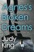 Agnes's Broken Dreams