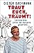 Traut euch, träumt!: Lektio...