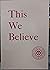 This we believe: A statement of belief of the Wisconsin Evangelical Lutheran Synod