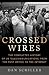 Crossed Wires: The Conflicted History of US Telecommunications, from the Post Office to the Internet