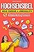Hochsensibel – Mehr Energie & Lebensglück: Alltag, Beziehungen und Beruf trotz Reizüberflutung meistern