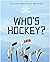 Who's Hockey?