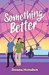 Something Better by Joanna Monahan