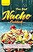 The Best Nacho Cookbook: In...