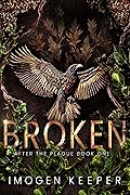 Broken (After the Plague, #1)
