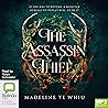 The Assassin Thief by Madeline Te Whiu