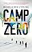 Camp Zero by Michelle Min Sterling