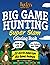 Big Game Hunting Super Slam...