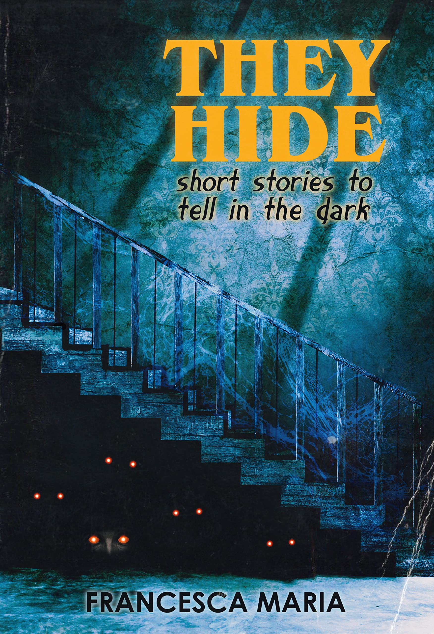 They Hide: Short Stories to Tell in the Dark (Kindle Edition)