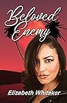 Beloved Enemy by Elizabeth Whitaker