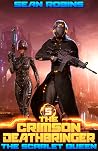 The Scarlet Queen (The Crimson Deathbringer #5) The Scarlet Queen (The Crimson Deathbringer #5)
