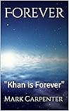Forever: "Khan is...