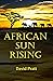 African Sun Rising by David      Pratt