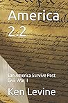 America 2.2: Can America Survive Post Civil War II America 2.2: Can America Survive Post Civil War II