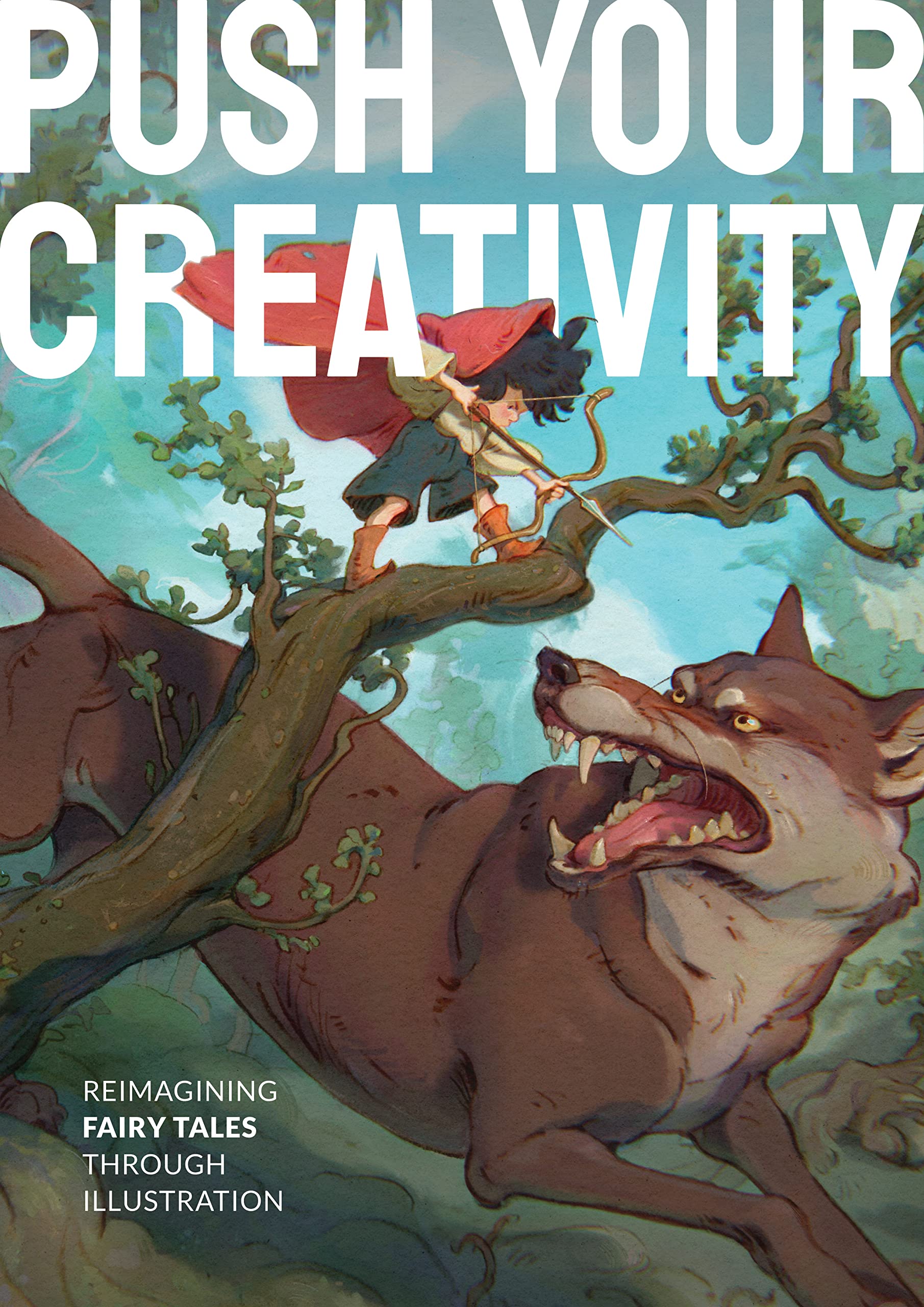 Push Your Creativity: Reimagining fairy tales through illustration (Hardcover)