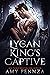 The Lycan King's Captive by Amy Pennza The Lycan King's Captive by Amy Pennza