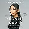 While Time Remains by Yeonmi Park