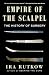 Empire of the Scalpel: The History of Surgery