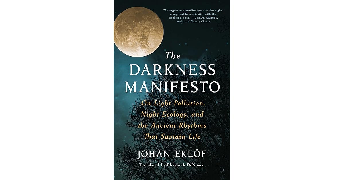 Book giveaway for The Darkness Manifesto On Light Pollution, Night Ecology, and the Ancient