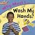 Why Must I... Wash My Hands? by Jackie Gaff