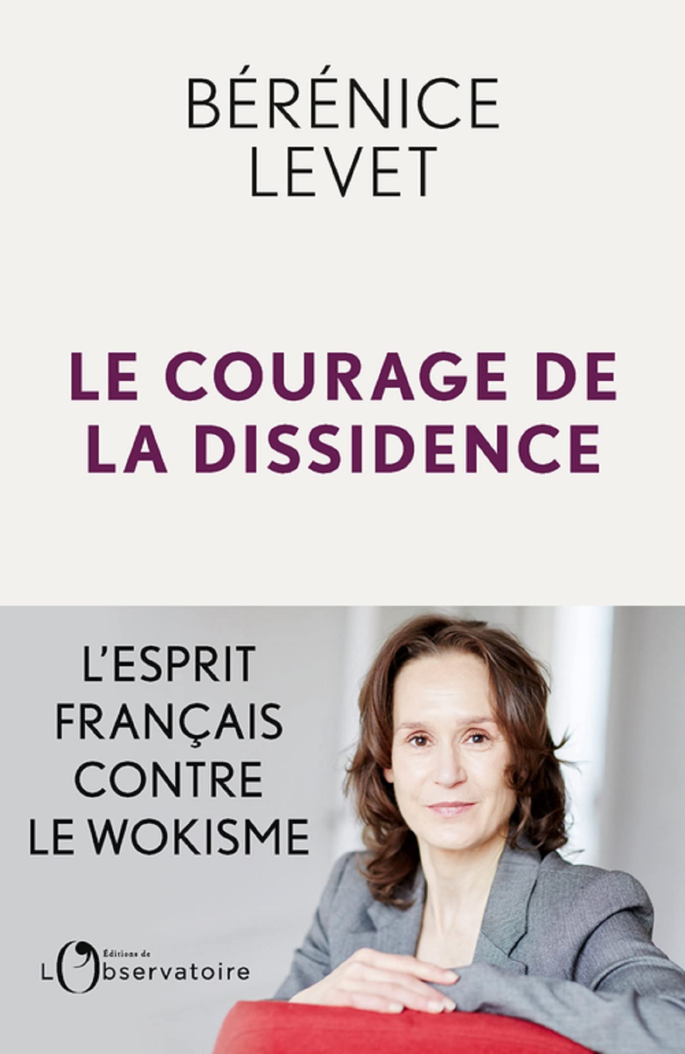 Le Courage de la dissidence : L'esprit français contre le wokisme (French Edition)