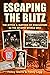 Escaping the Blitz: The Myths & Mayhem of Evacuation in the Second World War