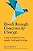 Breakthrough Community Change: A Guide to Creating Common Agendas That Change Everything
