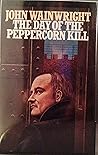 The Day of the Peppercorn Kill The Day of the Peppercorn Kill