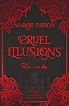 Cruel Illusions by Margie Fuston