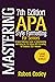 Mastering 7th Edition APA Style Formatting For Seniors by Robert Cooley