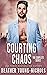 Courting Chaos Complete Series (Rockstars: Courting Chaos)